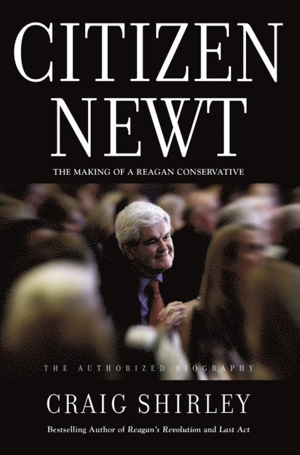 Craig Shirley - Citizen Newt, E-bok