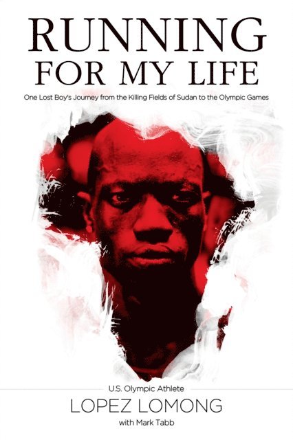 Mark Tabb, Lopez Lomong - Running for My Life, E-bok