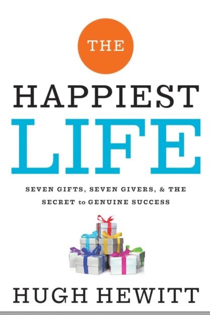 Hugh Hewitt - Happiest Life, E-bok