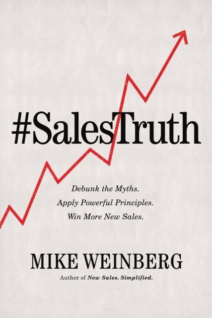 Mike Weinberg - Sales Truth, E-bok