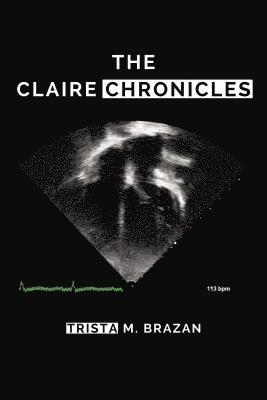 Trista Brazan - CLAIRE CHRONICLES, Inbunden