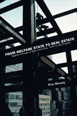 Kim Moody - From Welfare State To Real Estate, Inbunden. Tillgänglighet: Tillfälligt slut