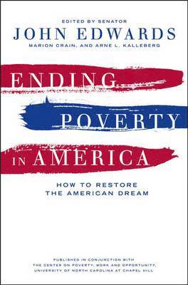 John Edwards, John Edwards, Marion Crain, Arne L Kalleberg - Ending Poverty In America, Inbunden. Tillgänglighet: Tillfälligt slut
