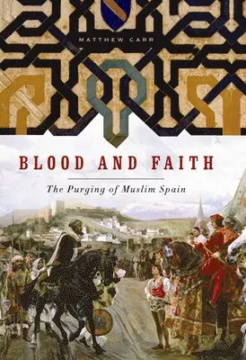 Matthew Carr - Blood And Faith, Häftad. Tillgänglighet: Lägg i varukorg