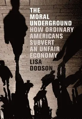 Lisa Dodson - Moral Underground, Häftad. Tillgänglighet: Tillfälligt slut