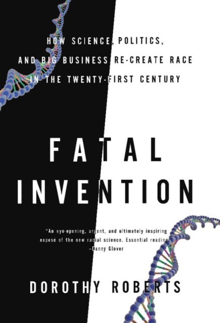 Dorothy Roberts - Fatal Invention, E-bok