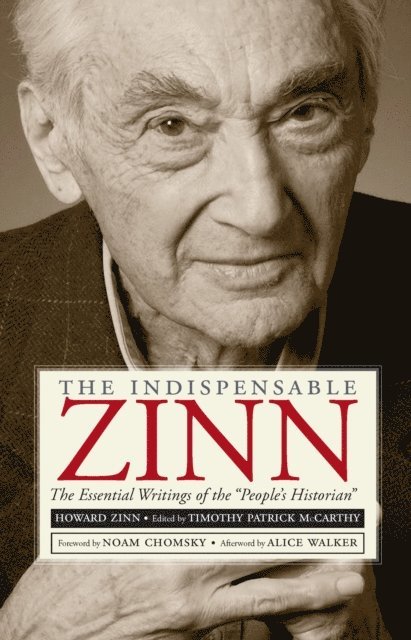 Howard Zinn, Timothy Patrick McCarthy - Indispensable Zinn, E-bok