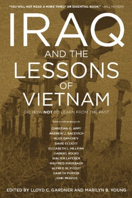 Marilyn B. Young, Lloyd C. Gardner - Iraq and the Lessons of Vietnam, E-bok