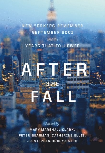 Stephen Drury Smith, Catherine Ellis, Peter Bearman, Mary Marshall Clark - After the Fall, E-bok