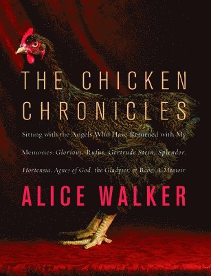 Alice Walker - Chicken Chronicles, Häftad
