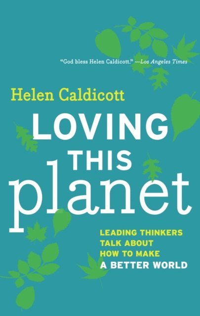 Helen Caldicott - Loving This Planet, E-bok. Tillgänglighet: Lägg i varukorg