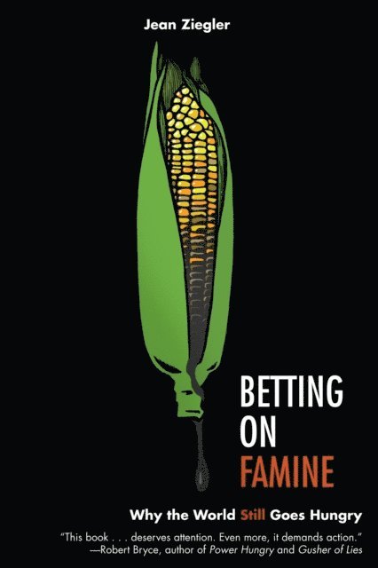 Jean Ziegler - Betting on Famine, E-bok