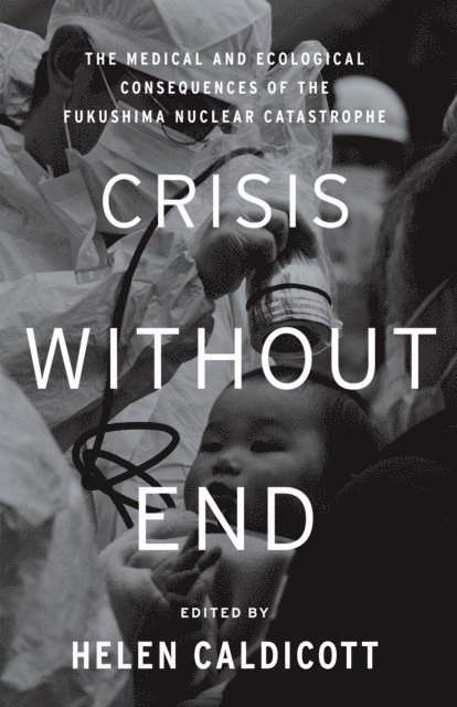 Helen Caldicott - Crisis Without End, E-bok. Tillgänglighet: Lägg i varukorg