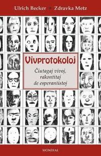 Vivprotokoloj (Esperantistaj vivoj. En Esperanto)