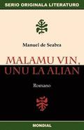 Malamu Vin, Unu La Alian (Originala Romano En Esperanto)