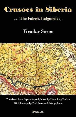 Tivadar Soros - Crusoes in Siberia. The Fairest Judgment, Häftad