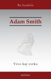 Adam Smith. Vivo kaj verko