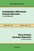 Vollstndiges Wrterbuch Deutsch-Esperanto in drei Bnden. Band 1 (A-G)