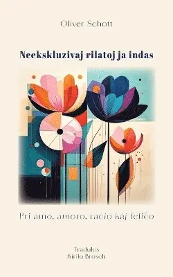 Oliver Schott - Neekskluzivaj rilatoj ja indas. Pri amo, amoro, racio kaj feliĉo, Häftad. Tillgänglighet: Lägg i varukorg