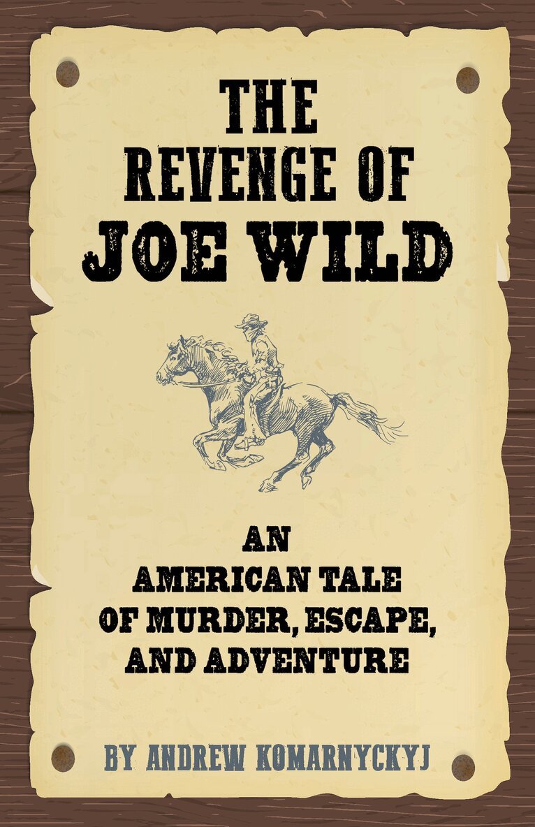 Andrew Komarnyckyj - Revenge of Joe Wild, Inbunden