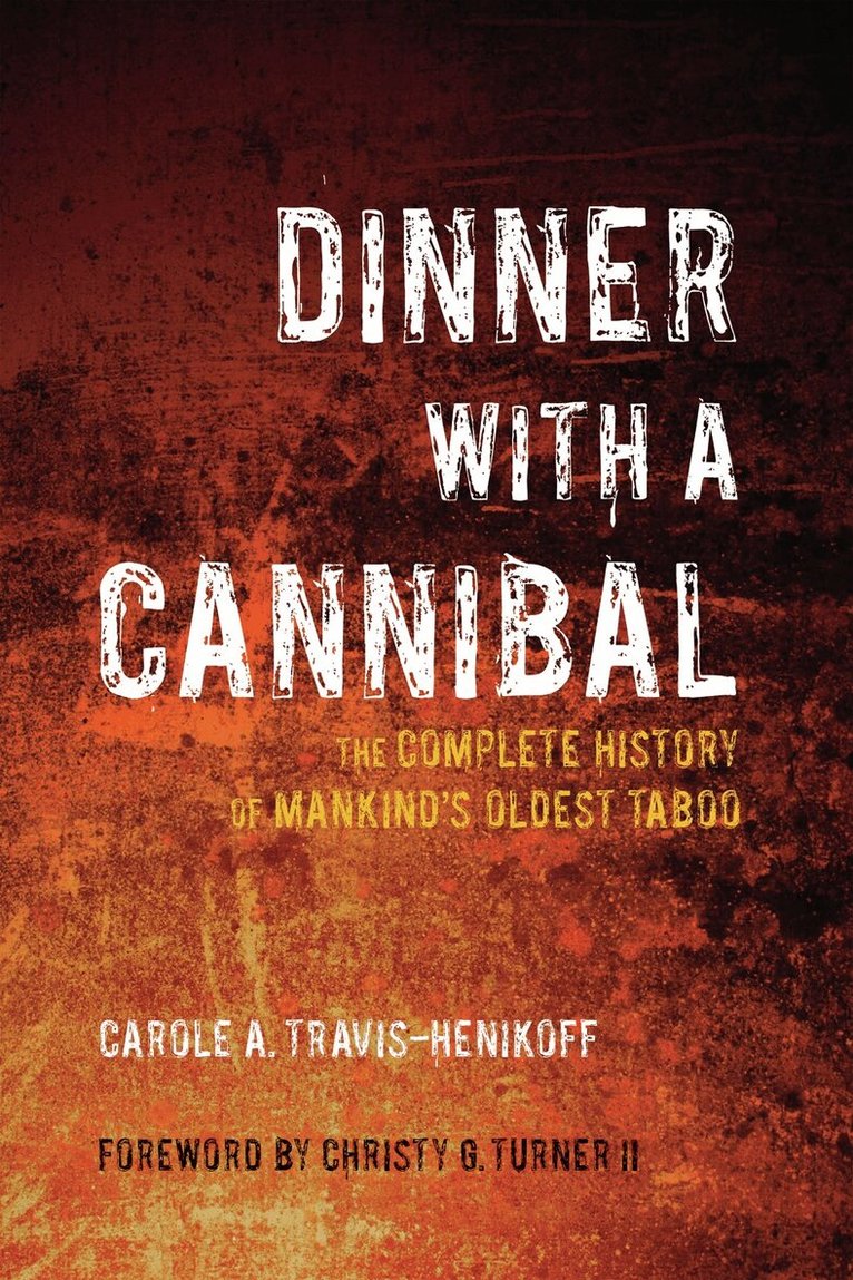 Carole A Travis-Henikoff - Dinner with a Cannibal, Häftad