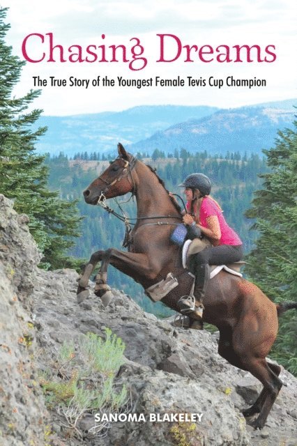 Sanoma Blakeley - Chasing Dreams: The True Story of the Youngest Female Tevis Cup Champion, E-bok. Tillgänglighet: Lägg i varukorg