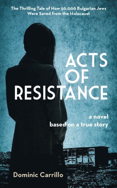 Dominic Carrillo - Acts of Resistance: A Novel, E-bok