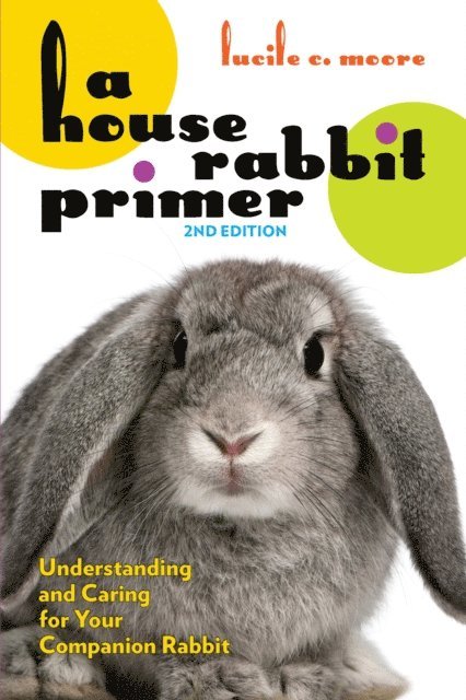 Lucile C. Moore - House Rabbit Primer, 2nd Edition, E-bok