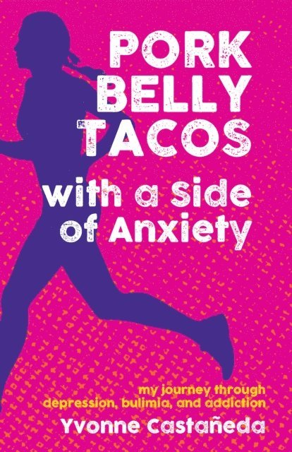 Yvonne Castaneda - Pork Belly Tacos with a Side of Anxiety, E-bok. Tillgänglighet: Lägg i varukorg