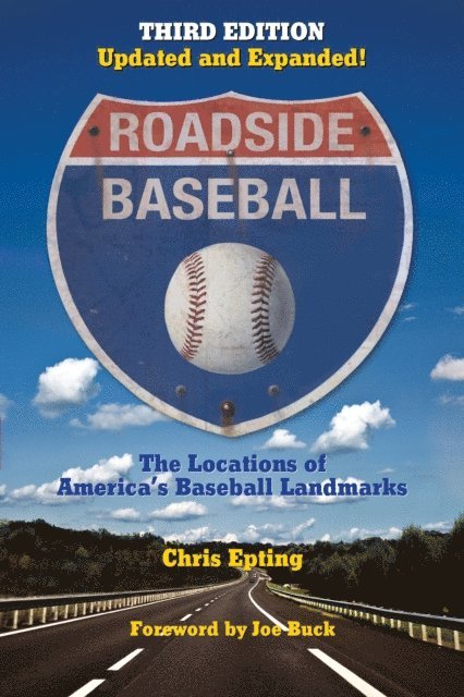 Chris Epting - Roadside Baseball: The Locations of America's Baseball Landmarks, E-bok
