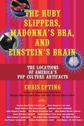 Ruby Slippers, Madonna's Bra, and Einstein's Brain
