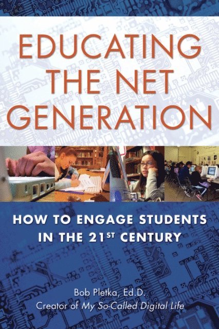 Bob Pletka - Educating the Net Generation, E-bok