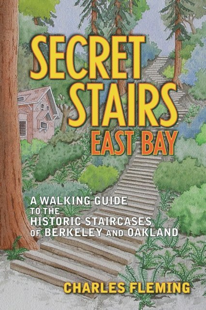 Charles Fleming - Secret Stairs: East Bay, E-bok