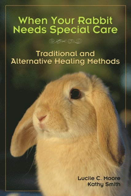 Kathy Smith, Lucile C Moore - When Your Rabbit Needs Special Care, E-bok