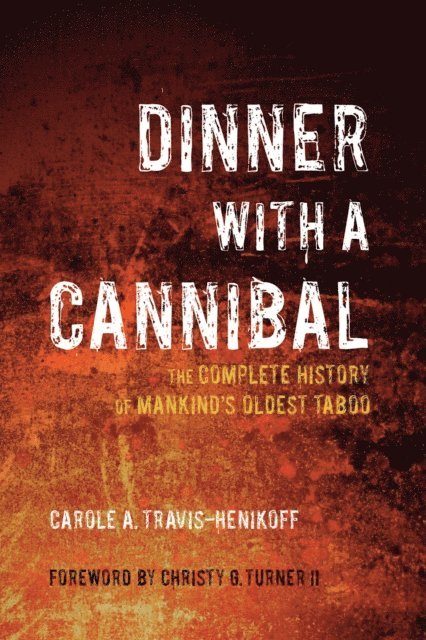 Carole A Travis-Henikoff - Dinner with a Cannibal, E-bok