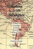 Charley Hester - Sailing with Strangers: A Story of Courage, Survival, and Living a Dream, Häftad. Tillgänglighet: Lägg i varukorg