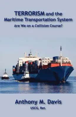 Anthony M Davis - Terrorism and the Maritime Transportation System, Häftad. Tillgänglighet: Lägg i varukorg