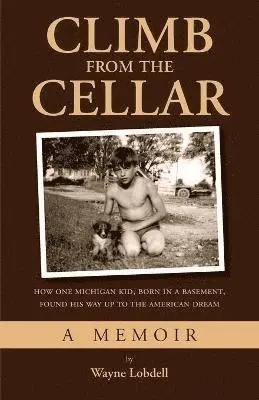 Wayne Lobdell - Climb From the Cellar, Häftad. Tillgänglighet: Lägg i varukorg