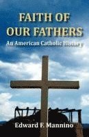 Edward F Mannino - Faith of Our Fathers, Häftad