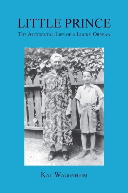 Kal Wagenheim - Little Prince: The Accidental Life of a Lucky Orphan, E-bok