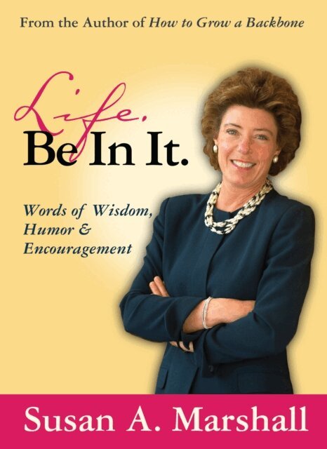 Susan A. Marshall - Life. Be In It.--Words of Wisdom, Humor & Encouragement, E-bok. Tillgänglighet: Lägg i varukorg