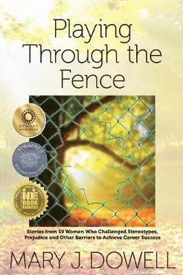 Mary Jo Dowell - Playing Through the Fence, Häftad. Tillgänglighet: Lägg i varukorg