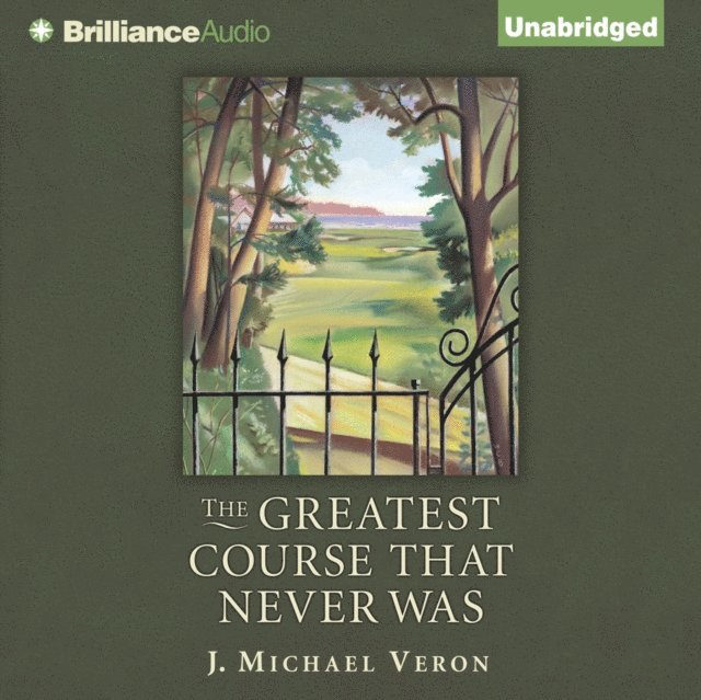 J. Michael Veron - Greatest Course That Never Was, Ljudbok