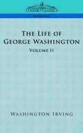 Life of George Washington - Volume II