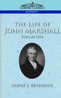 Life of John Marshall, Vol. 1
