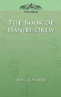Bouck White - The Book of Daniel Drew, Häftad. Tillgänglighet: Lägg i varukorg