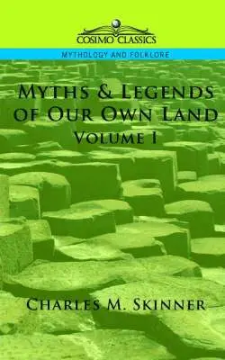 Charles M Skinner - Myths & Legends of Our Own Land, Vol. 1, Häftad. Tillgänglighet: Lägg i varukorg