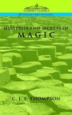 C J S Thompson - Mysteries of Magic, Häftad