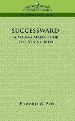 Edward W BOK - Successward, Häftad. Tillgänglighet: Lägg i varukorg