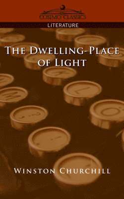 Winston Churchill - Dwelling-Place of Light, Häftad